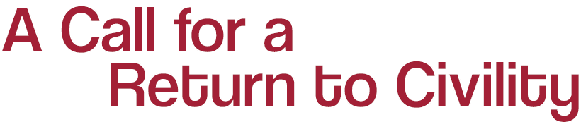 A Call for a    Return to Civility