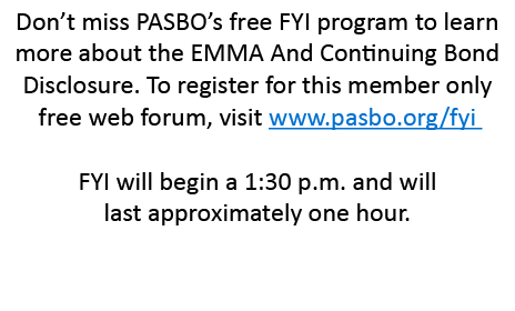 Don t miss PASBO s free FYI program to learn more about the EMMA And Continuing Bond Disclosure  To register for this   