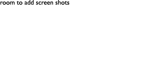 room to add screen shots 