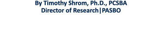 By Timothy Shrom, Ph D , PCSBA Director of Research PASBO 