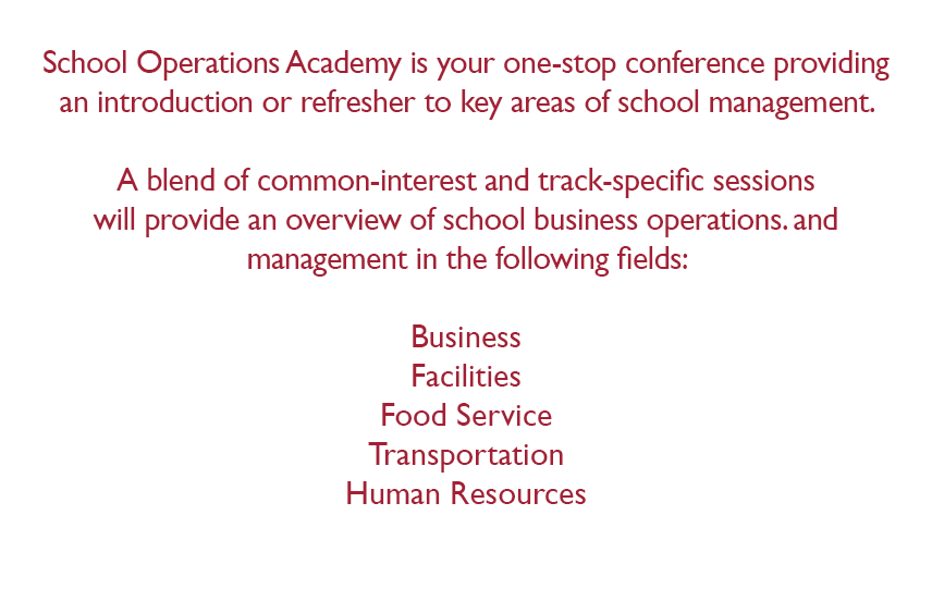 School Operations Academy is your one-stop conference providing an introduction or refresher to key areas of school m   