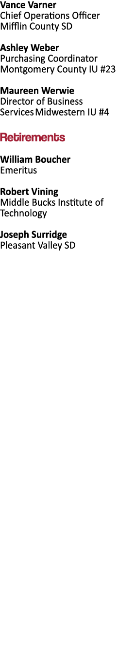 Vance Varner Chief Operations Officer Mifflin County SD Ashley Weber Purchasing Coordinator Montgomery County IU #23    