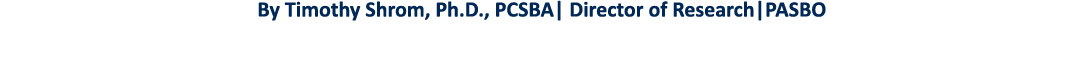 By Timothy Shrom, Ph D , PCSBA  Director of Research PASBO 
