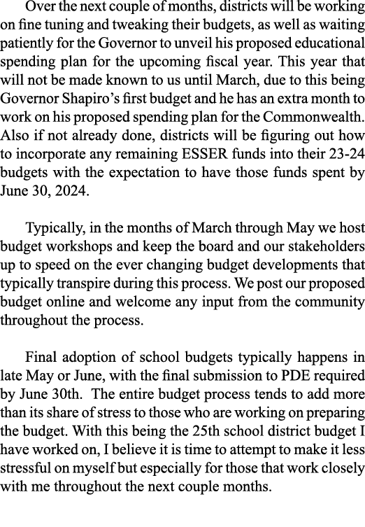 Over the next couple of months, districts will be working on fine tuning and tweaking their budgets, as well as waiti   