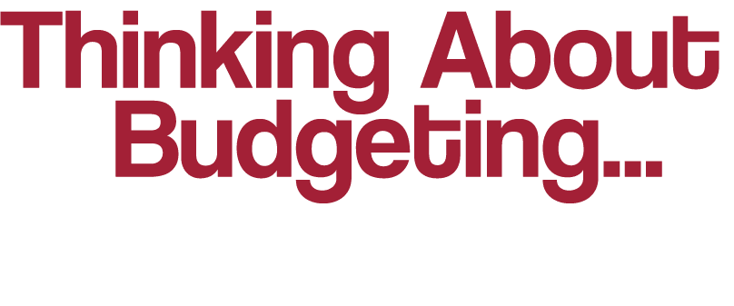 Thinking About   Budgeting   