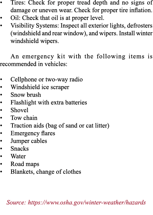   Tires: Check for proper tread depth and no signs of damage or uneven wear  Check for proper tire inflation    Oil:    