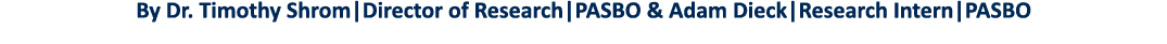 By Dr  Timothy Shrom Director of Research PASBO & Adam Dieck Research Intern PASBO 