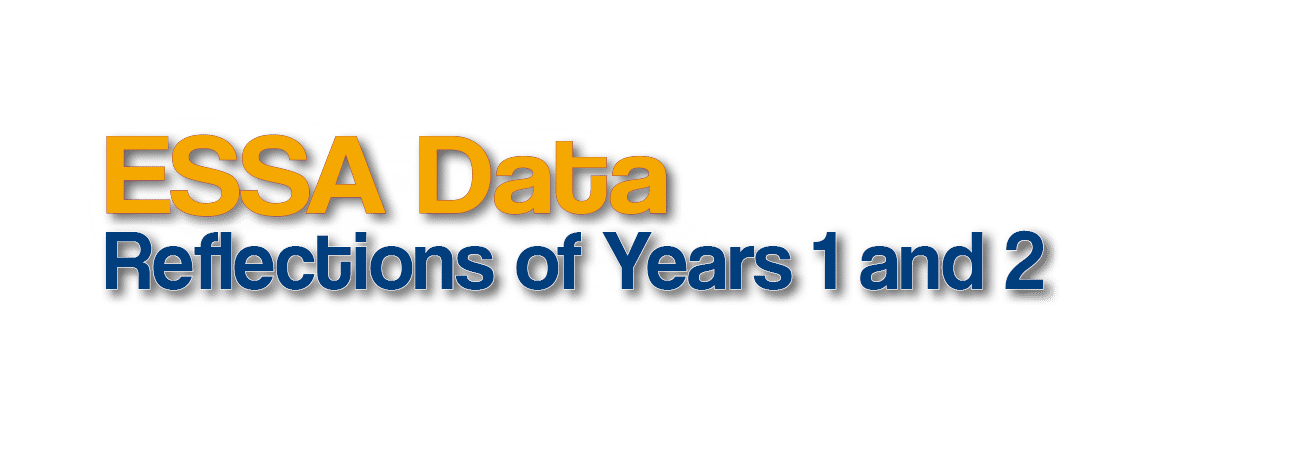 ESSA Data Reflections of Years 1 and 2