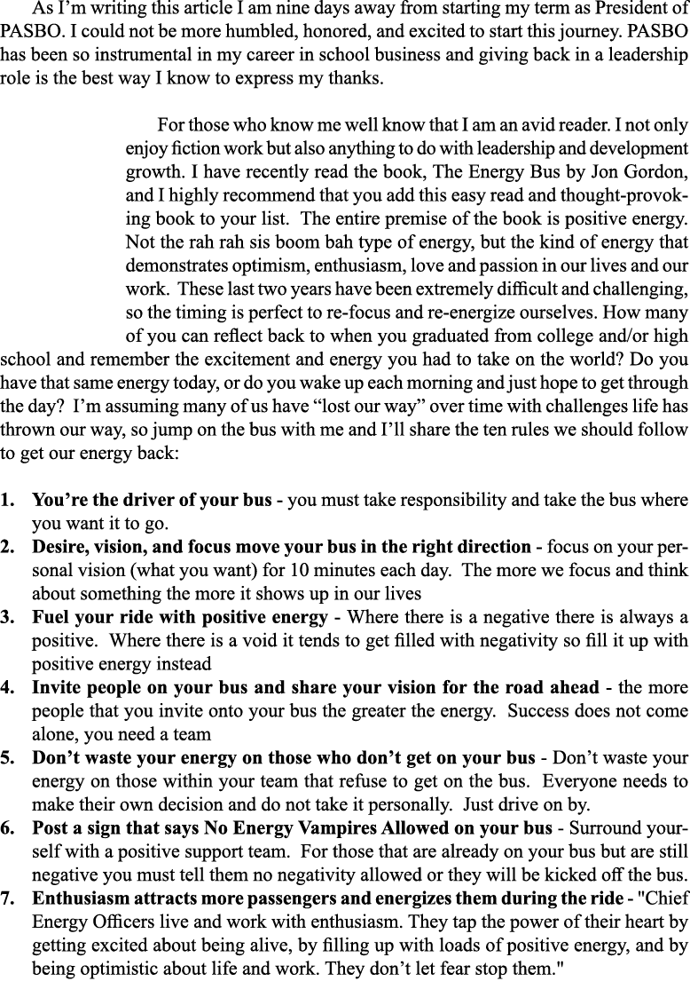 As I m writing this article I am nine days away from starting my term as President of PASBO  I could not be more humb   