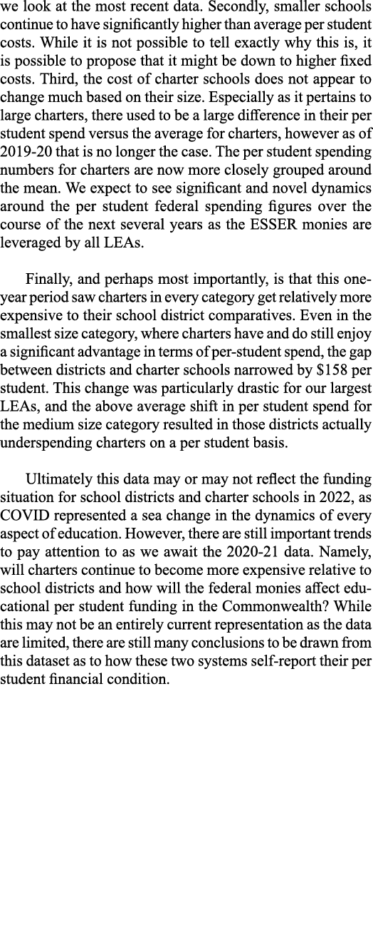 we look at the most recent data  Secondly, smaller schools continue to have significantly higher than average per stu   