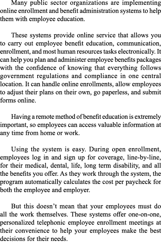 Many public sector organizations are implementing online enrollment and benefit administration systems to help them w   