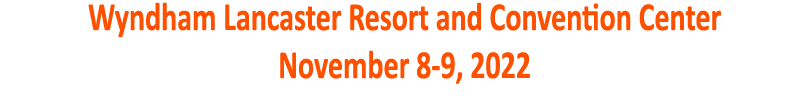 Wyndham Lancaster Resort and Convention Center November 8-9, 2022