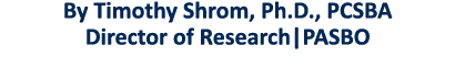By Timothy Shrom, Ph D , PCSBA Director of Research PASBO 