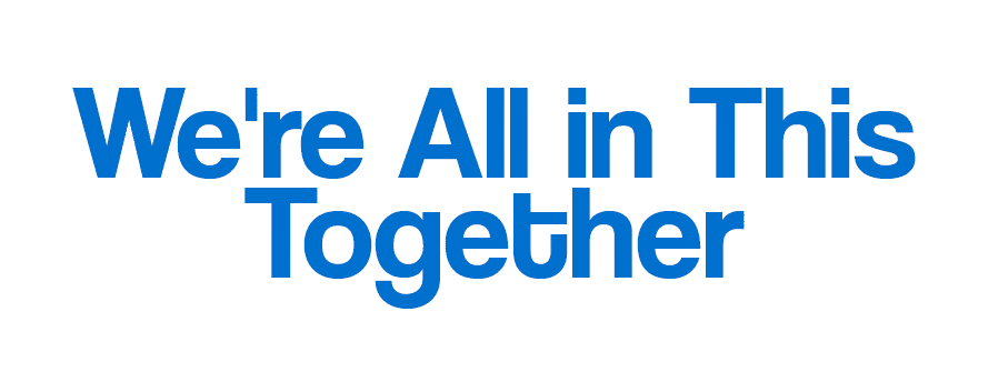 We're All in This Together
