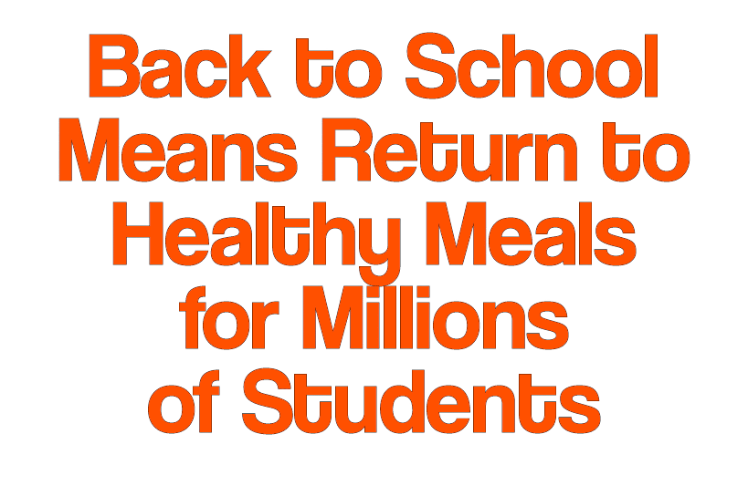 Back to School Means Return to Healthy Meals for Millions of Students 