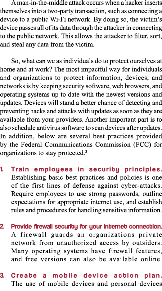 A man-in-the-middle attack occurs when a hacker inserts themselves into a two-party transaction, such as connecting a   