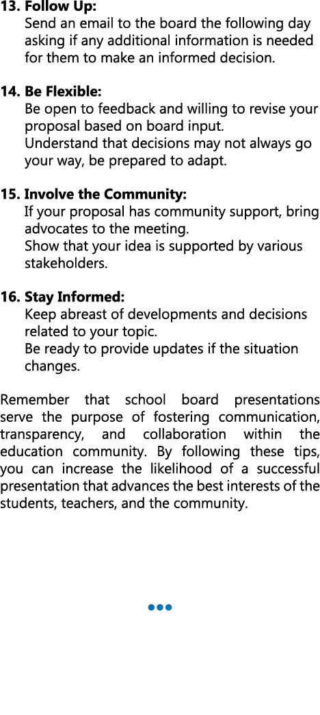 13. Follow Up: Send an email to the board the following day asking if any additional information is needed for them t...