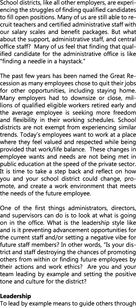 School districts, like all other employers, are experiencing the struggles of finding qualified candidates to fill op...