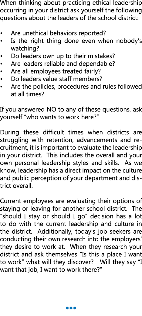 When thinking about practicing ethical leadership occurring in your district ask yourself the following questions abo...