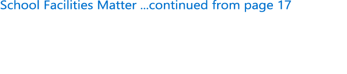 School Facilities Matter ...continued from page 17