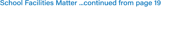 School Facilities Matter ...continued from page 19