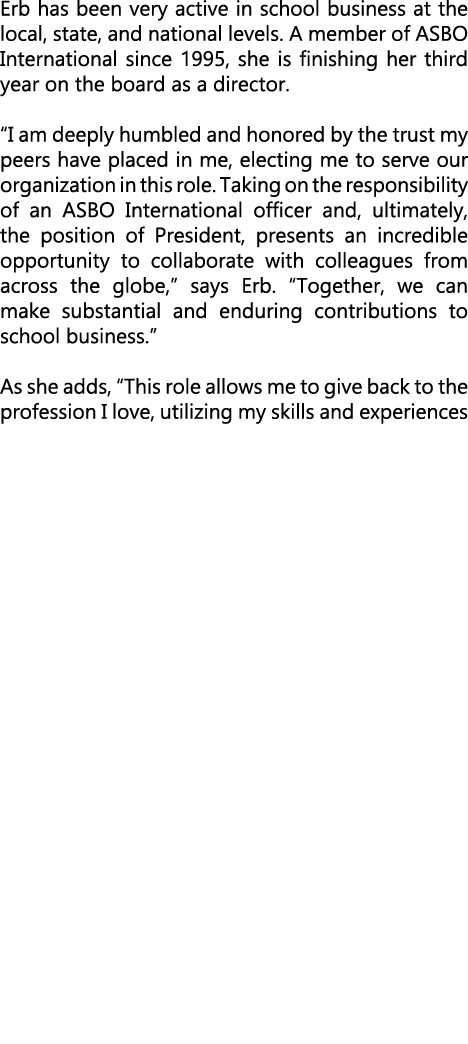 Erb has been very active in school business at the local, state, and national levels. A member of ASBO International ...