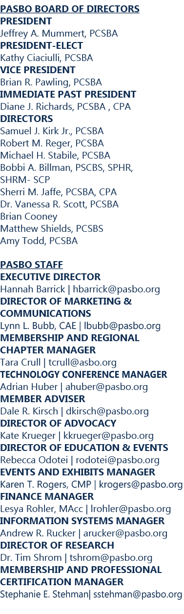 PASBO BOARD OF DIRECTORS PRESIDENT Jeffrey A. Mummert, PCSBA PRESIDENT ELECT Kathy Ciaciulli, PCSBA VICE PRESIDENT Br...