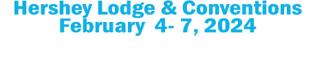 Hershey Lodge & Conventions February 4 7, 2024 
