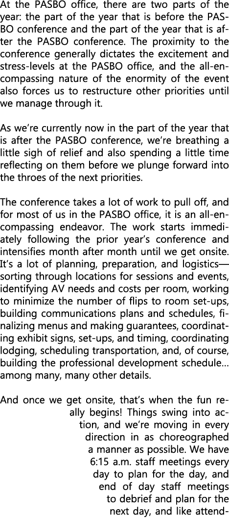 At the PASBO office, there are two parts of the year: the part of the year that is before the PASBO conference and th...