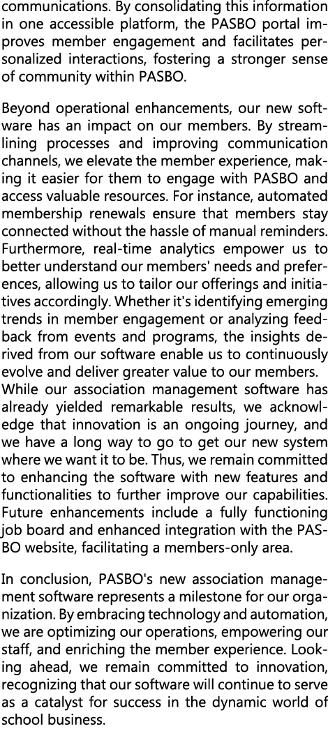 communications. By consolidating this information in one accessible platform, the PASBO portal improves member engage...