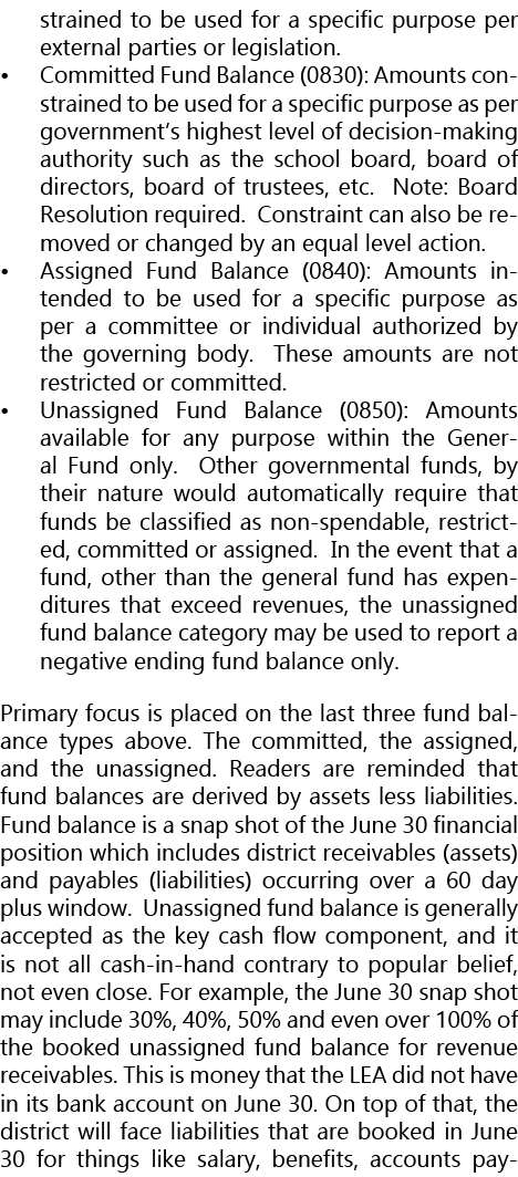 strained to be used for a specific purpose per external parties or legislation. • Committed Fund Balance (0830): Amou...