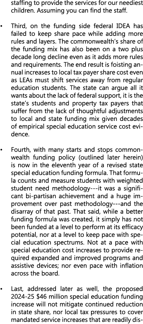 staffing to provide the services for our neediest children. Assuming you can find the staff. • Third, on the funding ...