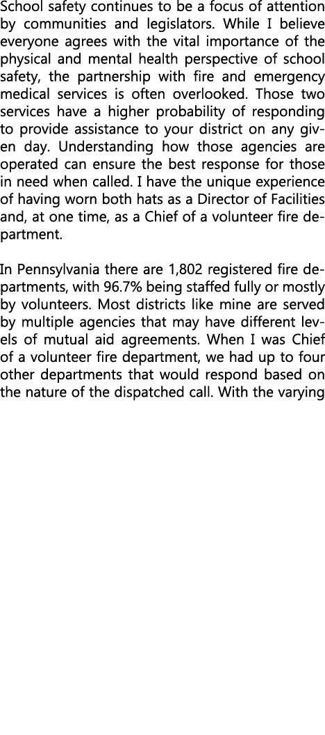 School safety continues to be a focus of attention by communities and legislators. While I believe everyone agrees wi...