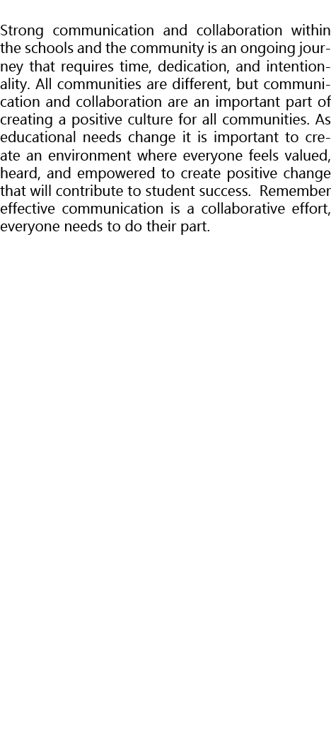  Strong communication and collaboration within the schools and the community is an ongoing journey that requires time...