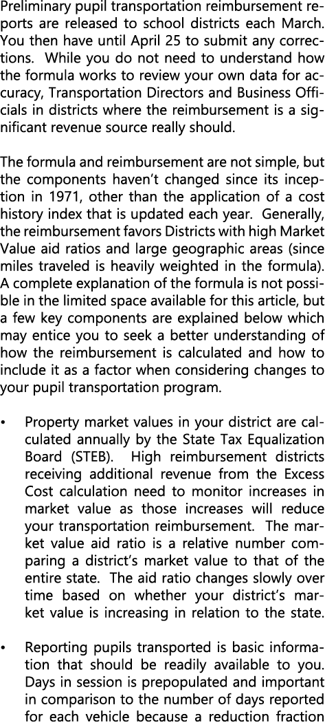 Preliminary pupil transportation reimbursement reports are released to school districts each March. You then have unt...