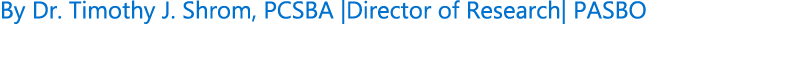 By Dr. Timothy J. Shrom, PCSBA |Director of Research| PASBO