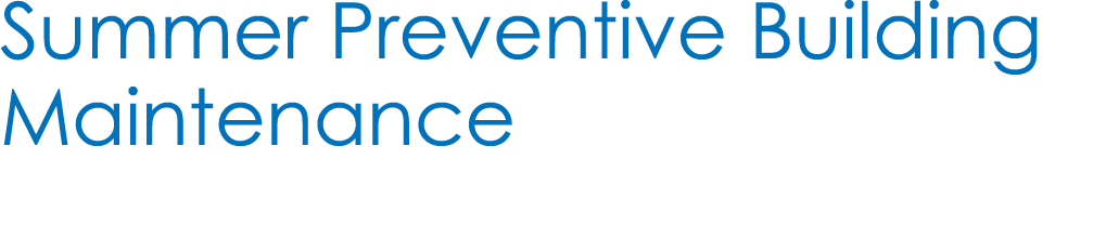 Summer Preventive Building Maintenance 