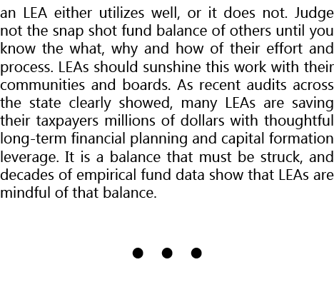 an LEA either utilizes well, or it does not. Judge not the snap shot fund balance of others until you know the what, ...