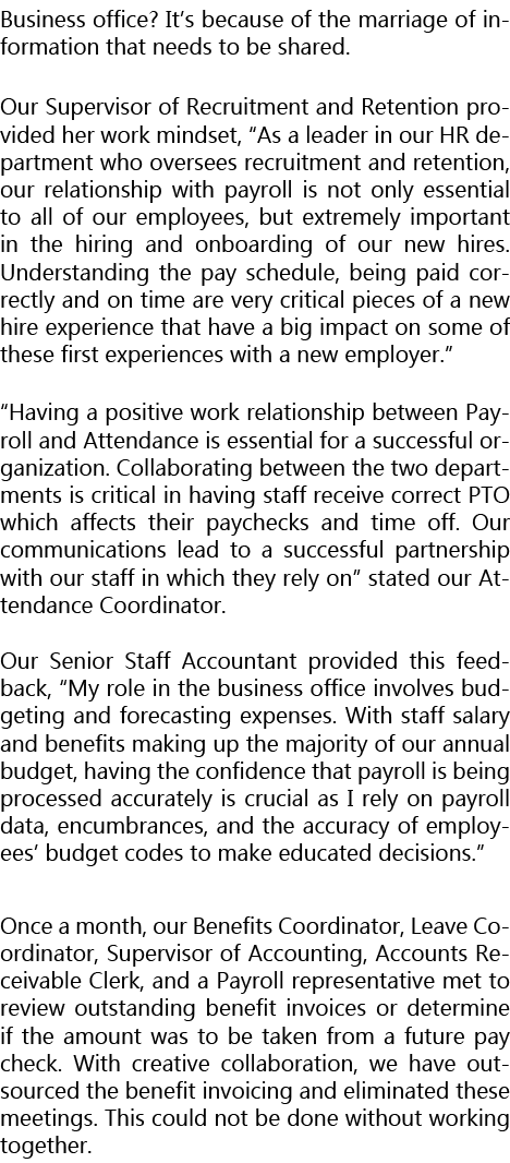 Business office? It’s because of the marriage of information that needs to be shared. Our Supervisor of Recruitment a...