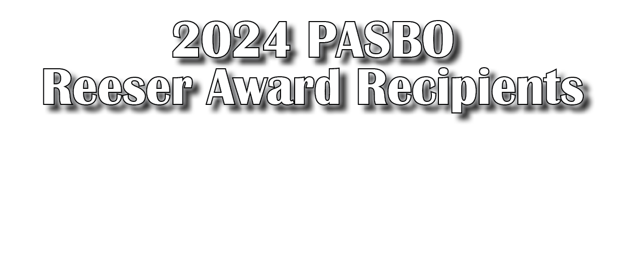 2024 PASBO Reeser Award Recipients