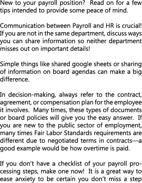 New to your payroll position? Read on for a few tips intended to provide some peace of mind. Communication between Pa...