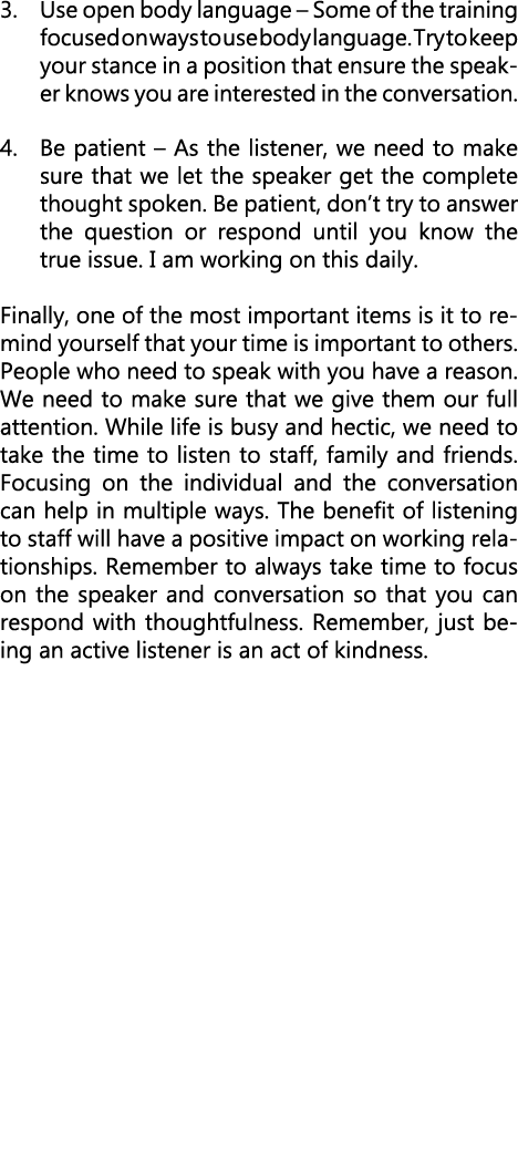 3. Use open body language – Some of the training focused on ways to use body language. Try to keep your stance in a p...