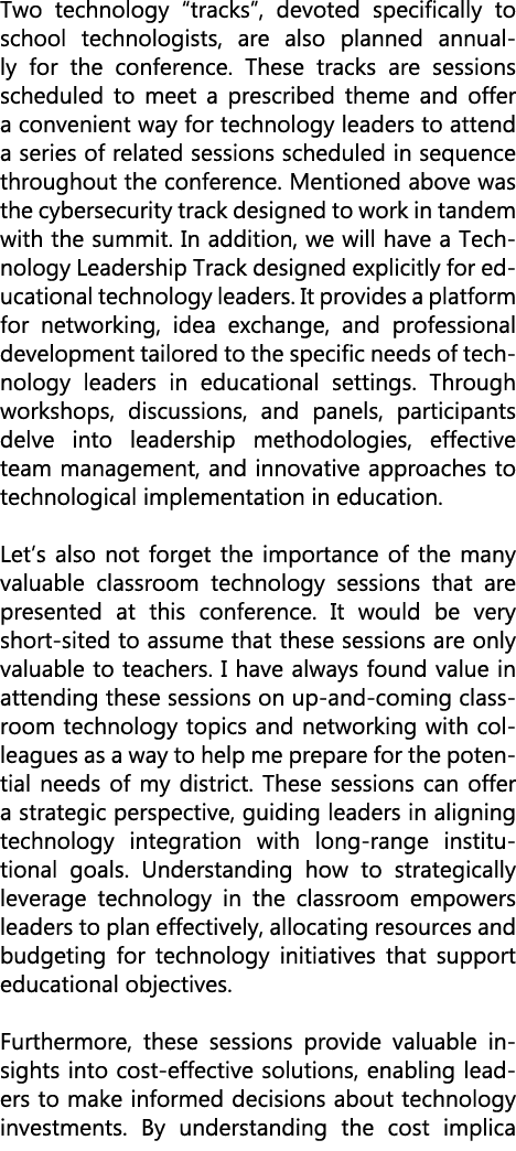 Two technology “tracks”, devoted specifically to school technologists, are also planned annually for the conference. ...