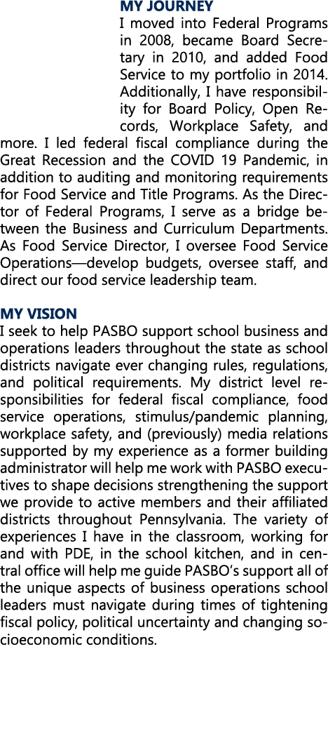 MY JOURNEY I moved into Federal Programs in 2008, became Board Secretary in 2010, and added Food Service to my portfo...