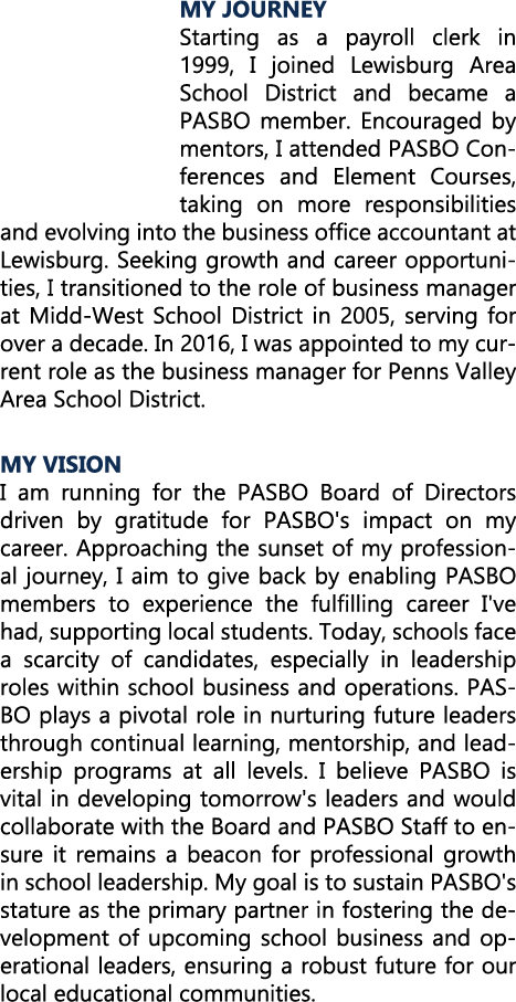 MY JOURNEY Starting as a payroll clerk in 1999, I joined Lewisburg Area School District and became a PASBO member. En...