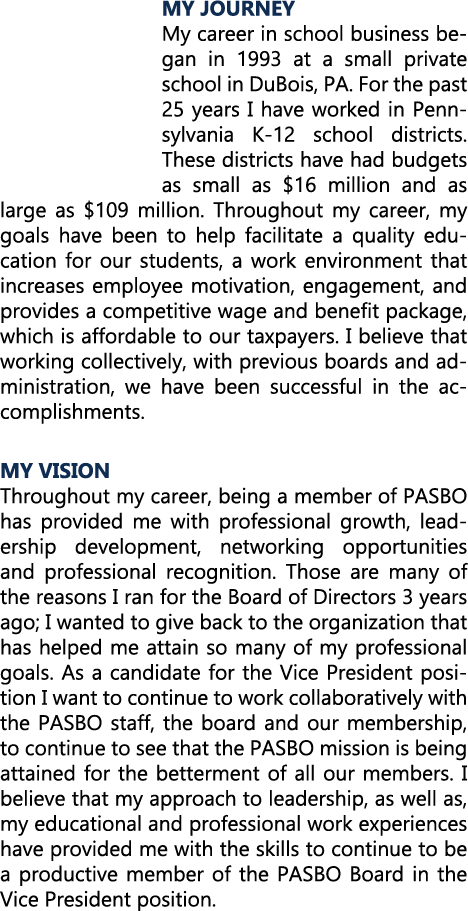 MY JOURNEY My career in school business began in 1993 at a small private school in DuBois, PA. For the past 25 years ...