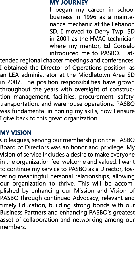MY JOURNEY I began my career in school business in 1996 as a maintenance mechanic at the Lebanon SD. I moved to Derry...