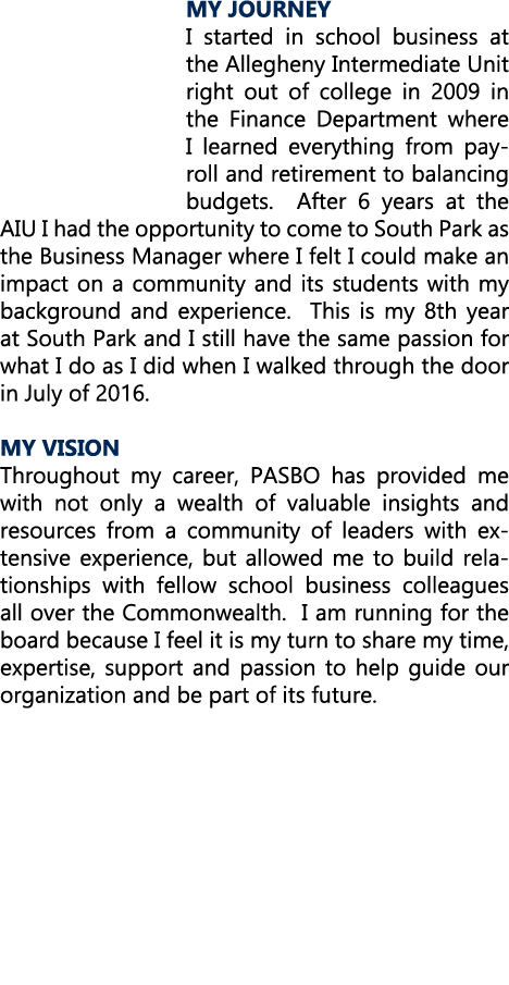 MY JOURNEY I started in school business at the Allegheny Intermediate Unit right out of college in 2009 in the Financ...