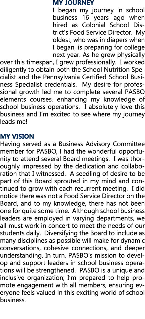 MY JOURNEY I began my journey in school business 16 years ago when hired as Colonial School District’s Food Service D...