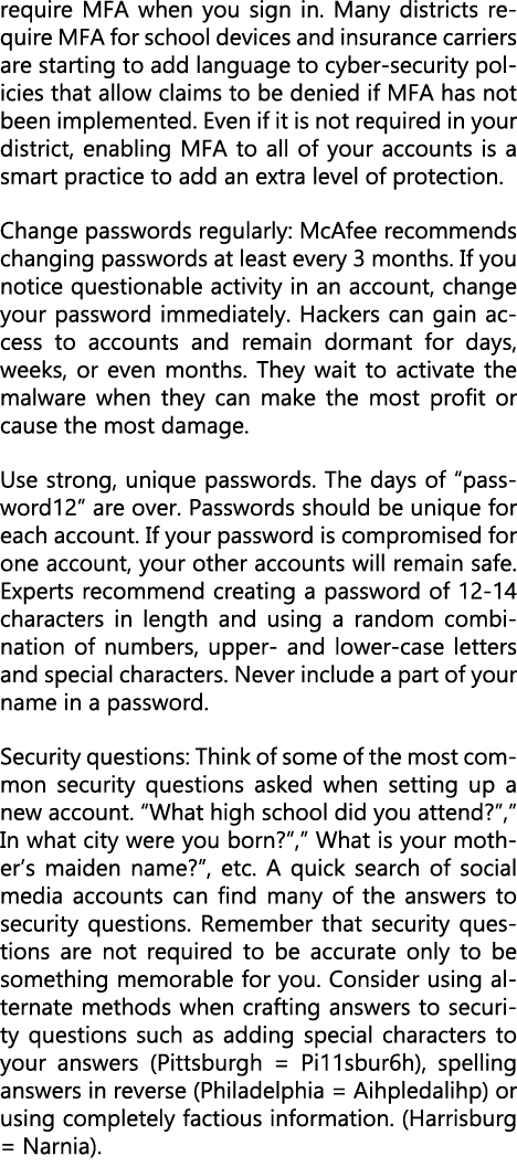 require MFA when you sign in. Many districts require MFA for school devices and insurance carriers are starting to ad...